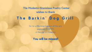 thank you to Barkin' Dog Grill for its support of poetry in Modesto