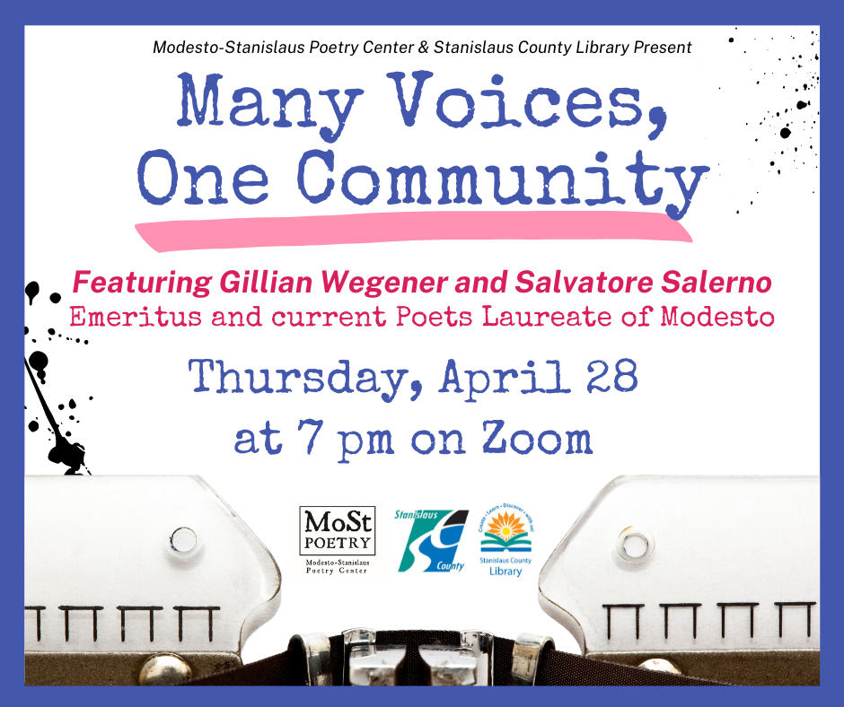 Modesto-Stanislaus Poetry Center & Stanislaus County Library Present Many Voices, One Community Featuring Gillian Wegener and Salvatore Salerno Emeritus and current Poets Laureate of Modesto