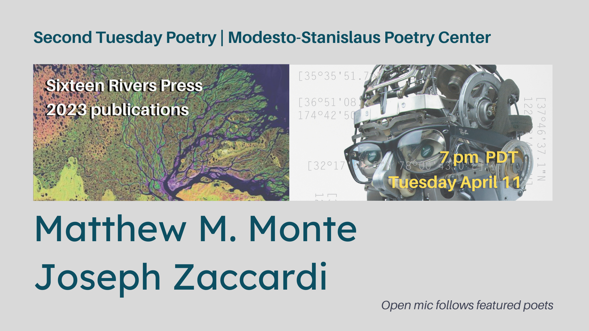 Second Tuesday Poetry by the Modesto-Stanislaus Poetry Center featuring Matthew M. Monte and Joseph Zaccardi, Tuesday April 11, 2023 at 7:00 pm PDT.
