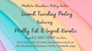 MoSt Poetry presents Second Tuesday Poetry with Molly Fisk and Ingrid Keriotis, August 8, 2023 at 7 pm on Zoom