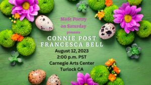 Connie Post and Francesca Bell reading at the Carnegie Arts Center on Saturday August 12 at 2 pm