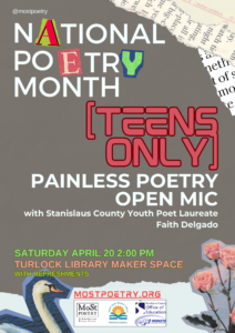 National Poetry Month: TEENS ONLY! Open Mic Performance Saturday April 20 at 2 pm, Turlock Library Maker Space