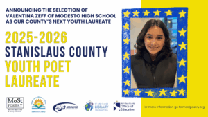 Announcing Valentina Zeff as Stanislaus County's 2025-2026 Youth Poet Laureate.